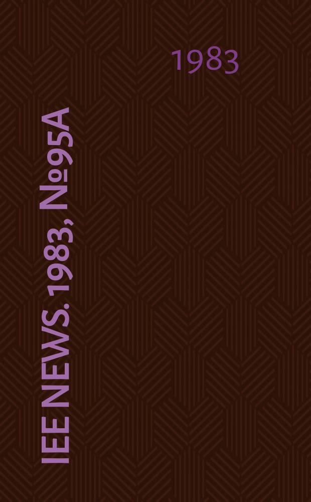 IEE news. 1983, №95a