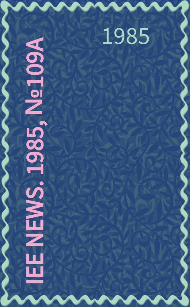 IEE news. 1985, №109a
