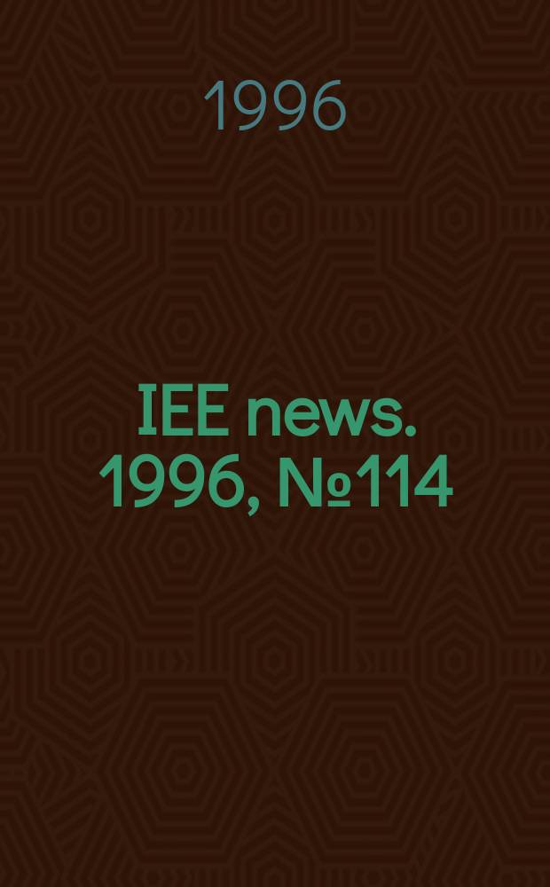 IEE news. 1996, №114