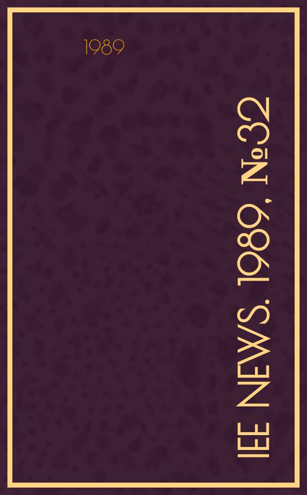IEE news. 1989, №32