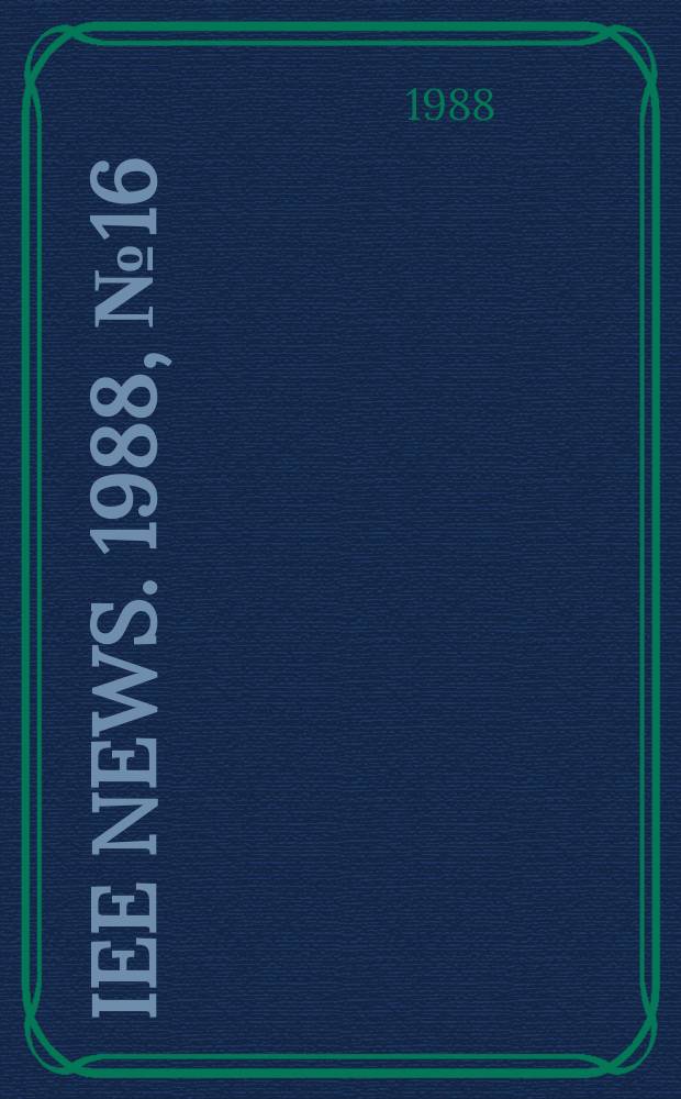 IEE news. 1988, №16