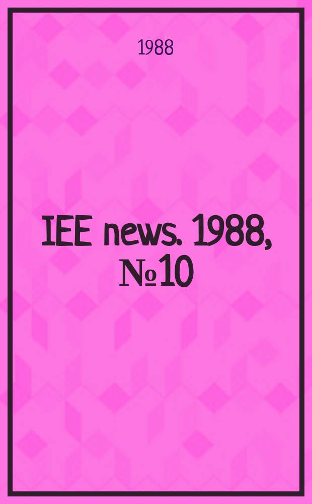IEE news. 1988, №10
