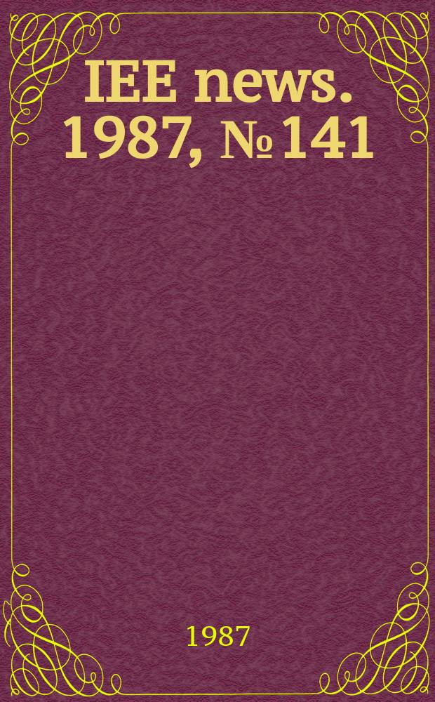 IEE news. 1987, №141