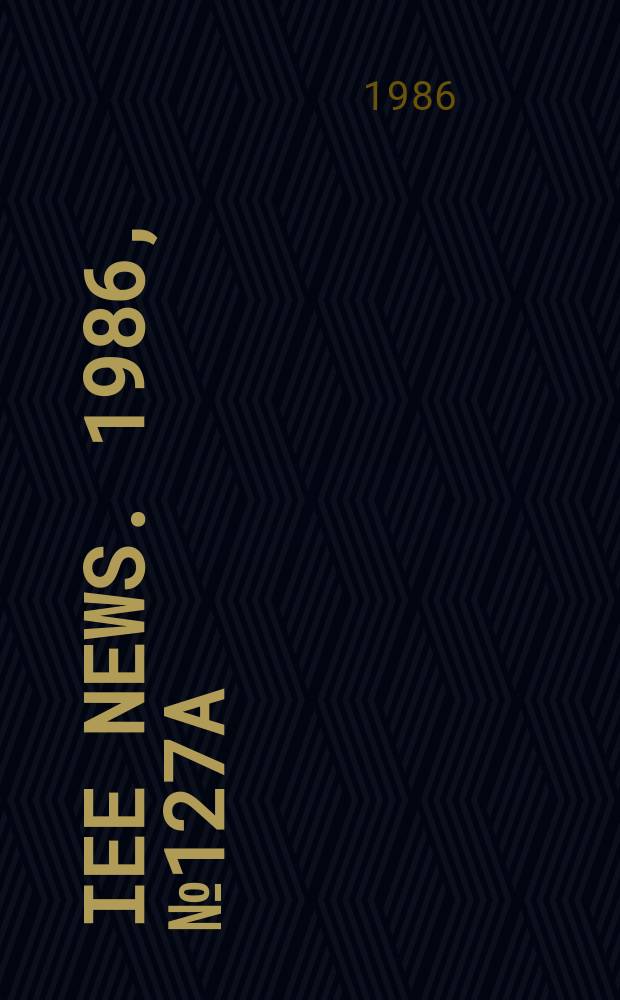 IEE news. 1986, №127a