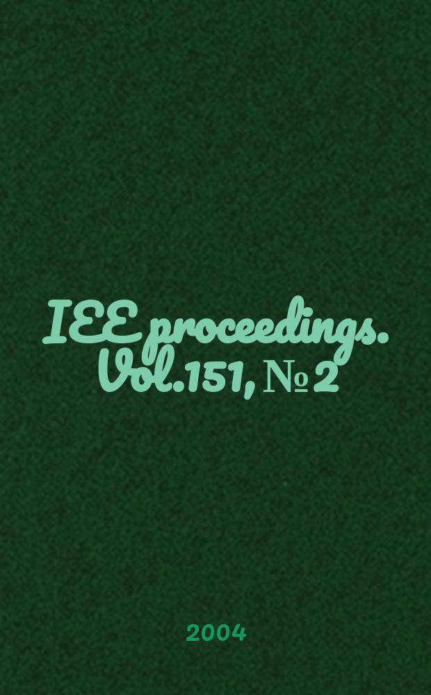 IEE proceedings. Vol.151, №2