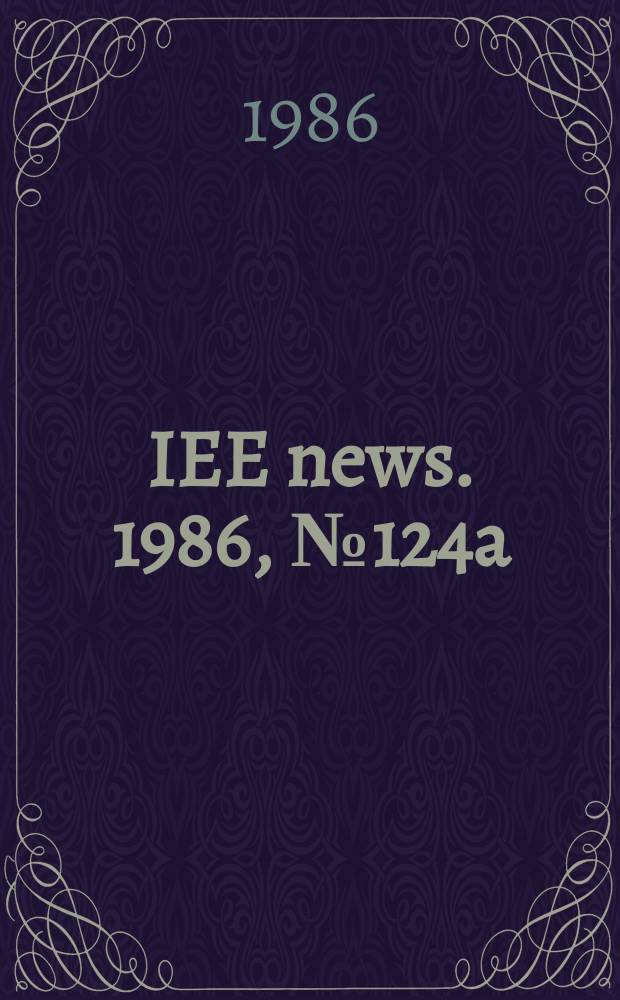 IEE news. 1986, №124a