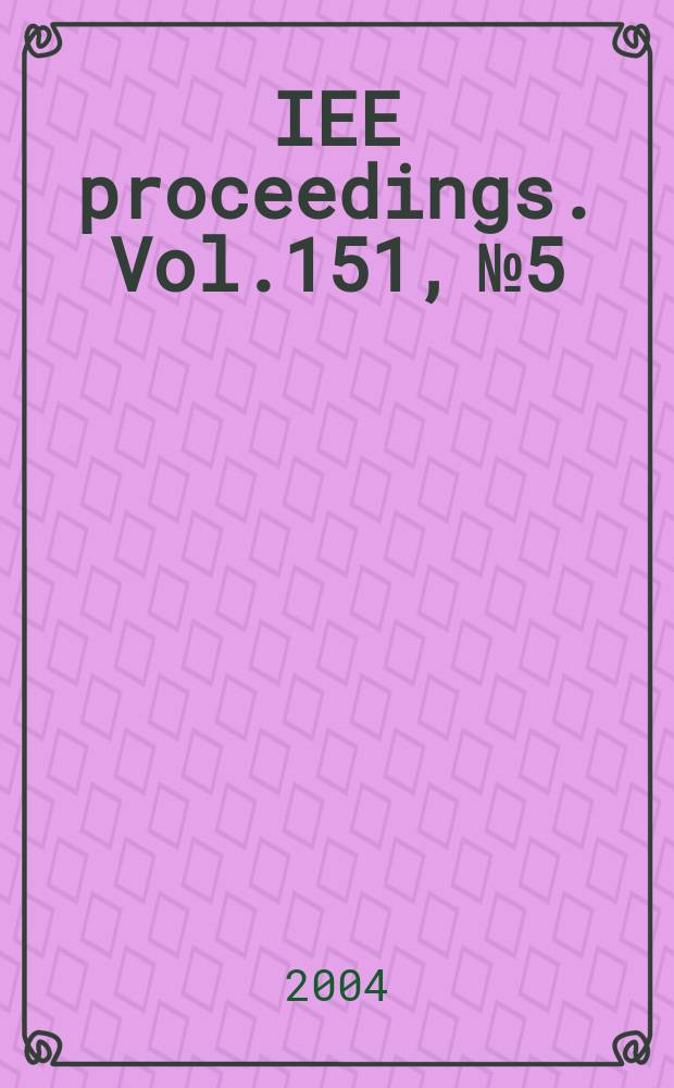 IEE proceedings. Vol.151, №5