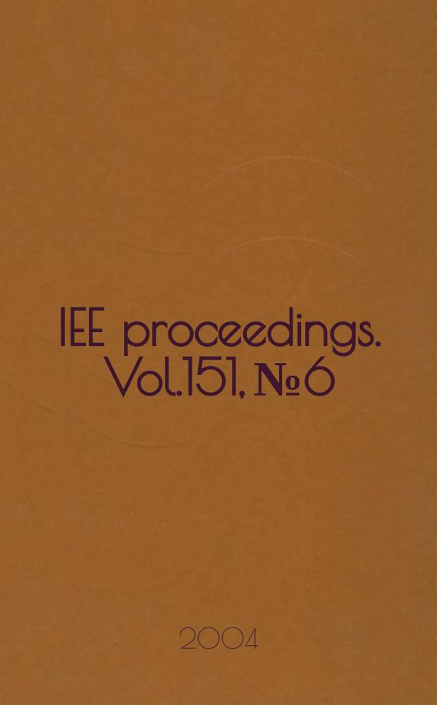 IEE proceedings. Vol.151, №6