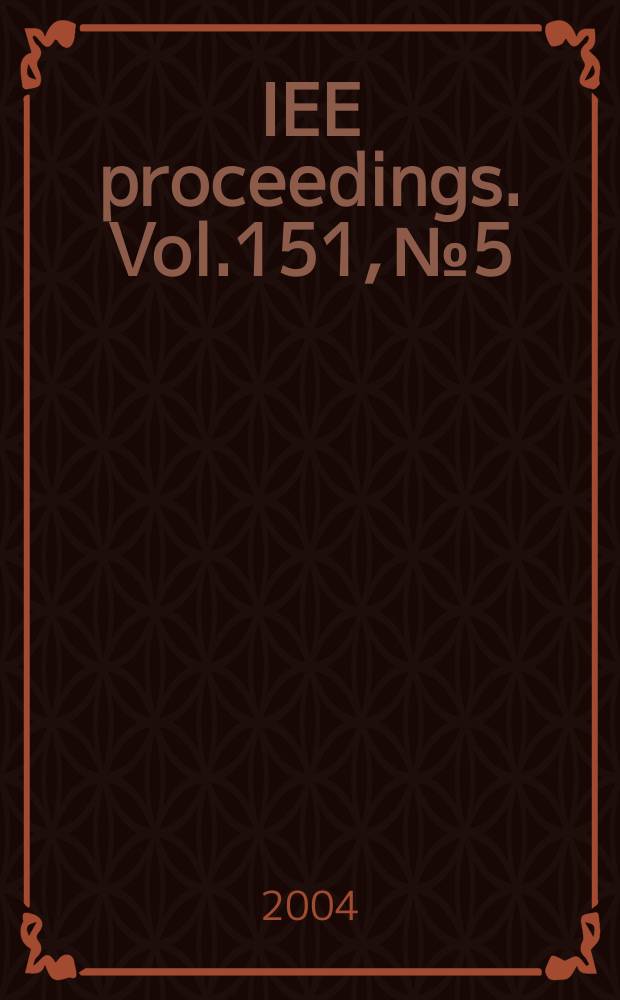 IEE proceedings. Vol.151, №5