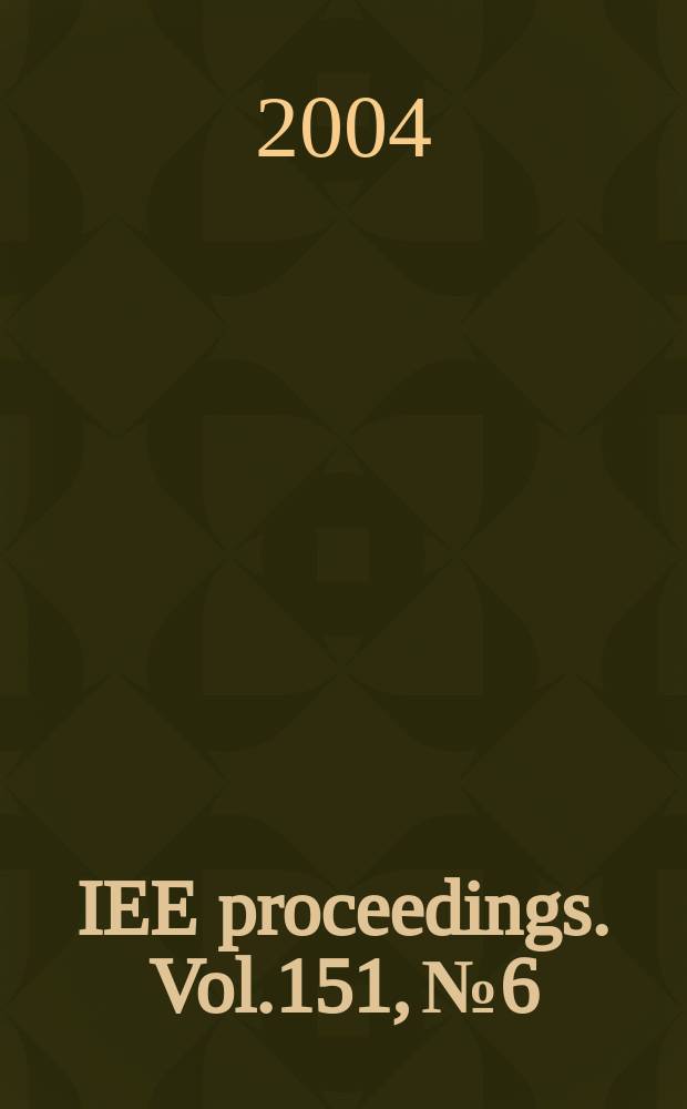 IEE proceedings. Vol.151, №6