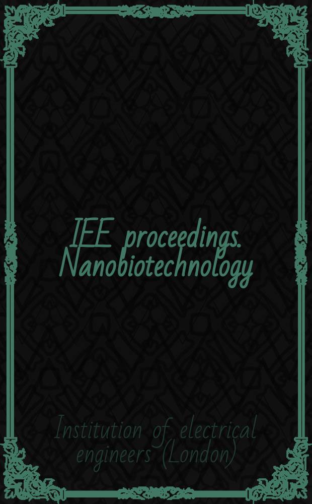 IEE proceedings. Nanobiotechnology