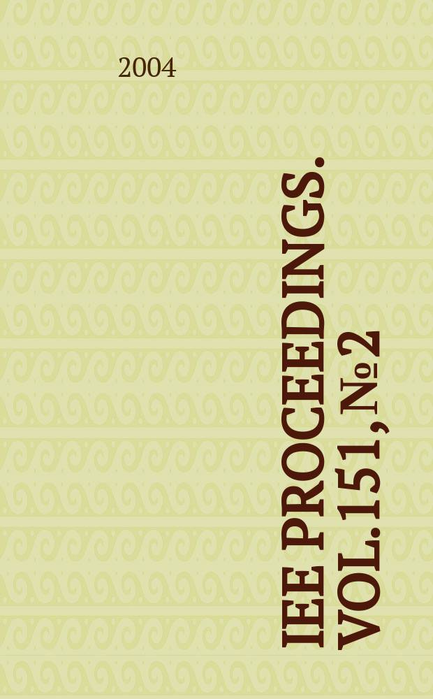IEE proceedings. Vol.151, №2