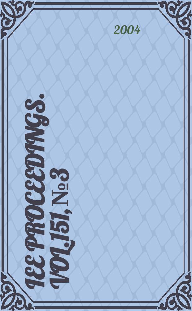 IEE proceedings. Vol.151, №3