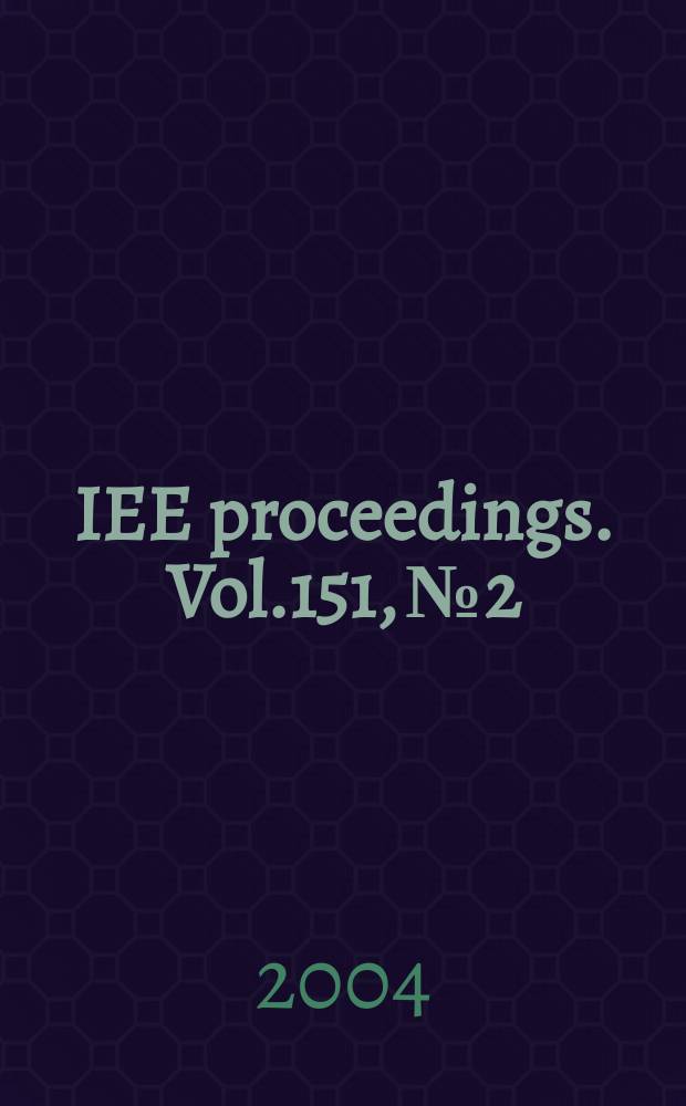 IEE proceedings. Vol.151, №2