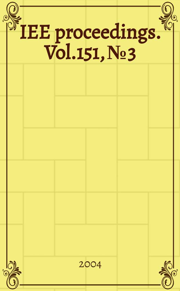 IEE proceedings. Vol.151, №3