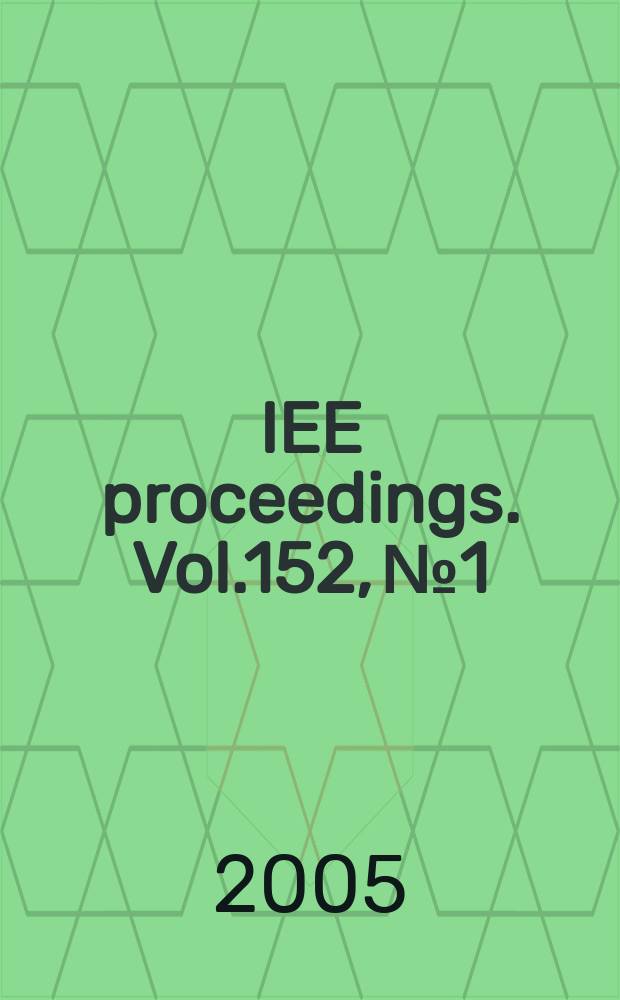 IEE proceedings. Vol.152, №1