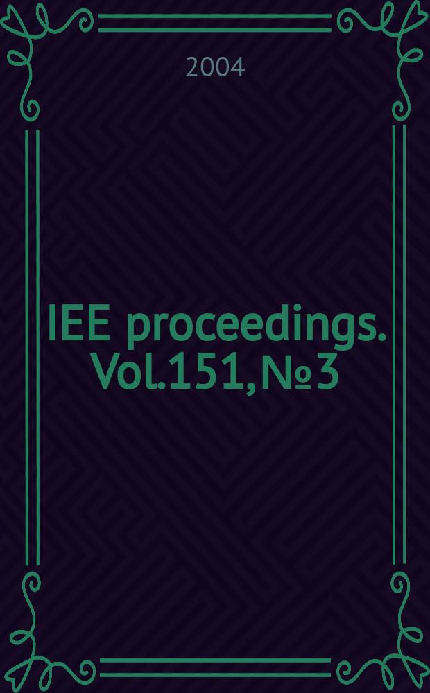 IEE proceedings. Vol.151, №3