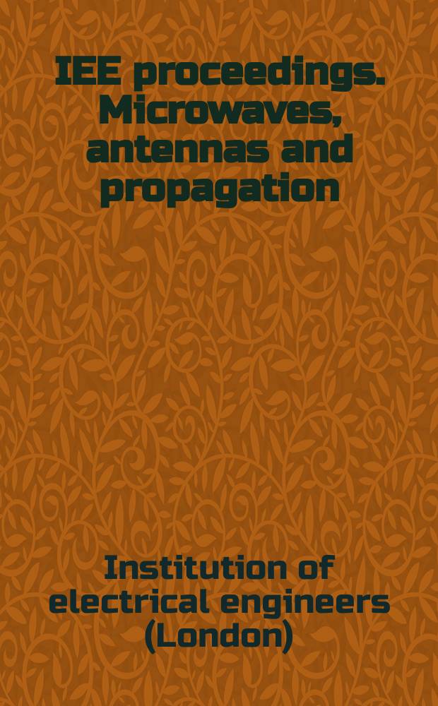 IEE proceedings. Microwaves, antennas and propagation