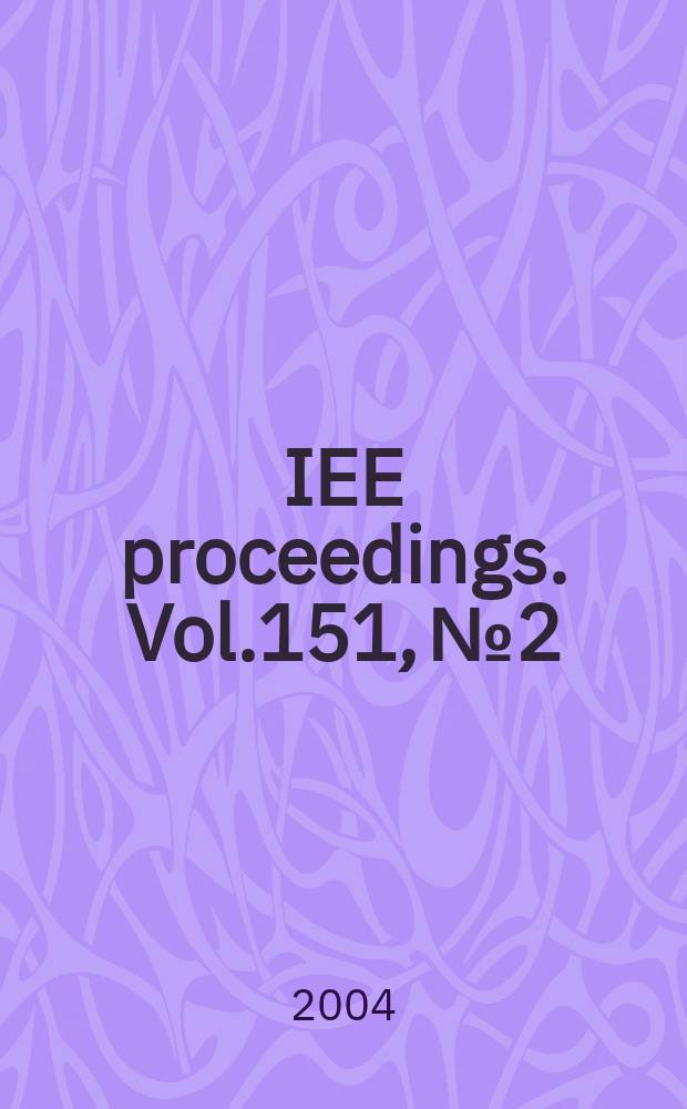 IEE proceedings. Vol.151, №2