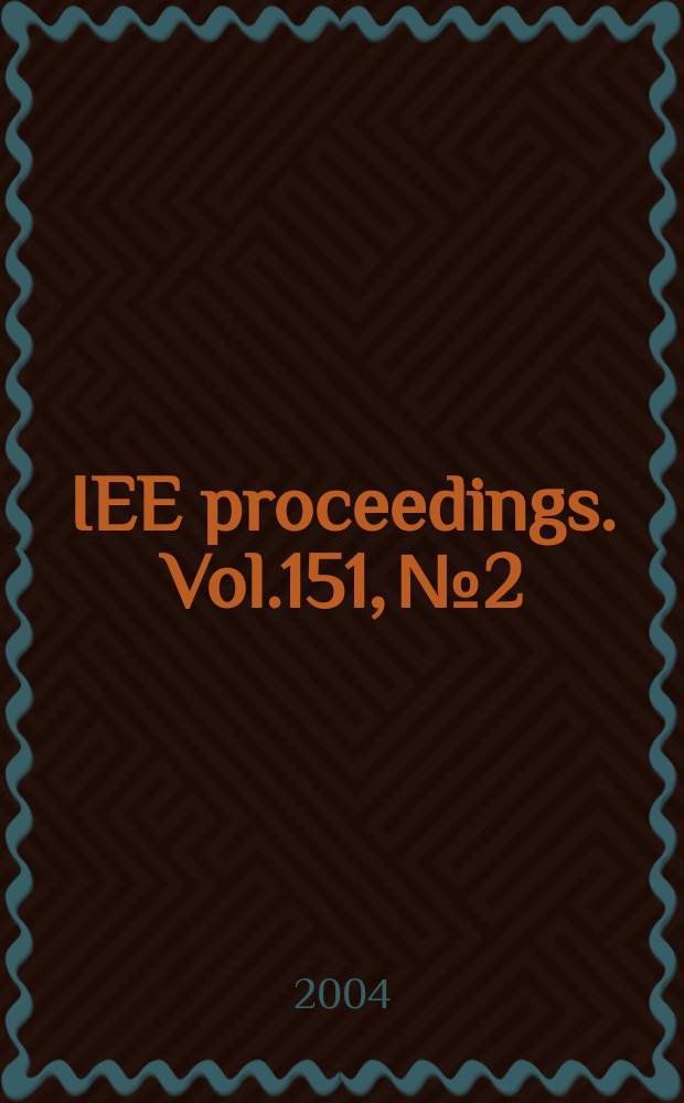 IEE proceedings. Vol.151, №2