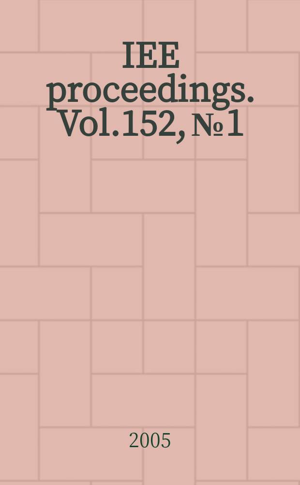 IEE proceedings. Vol.152, №1