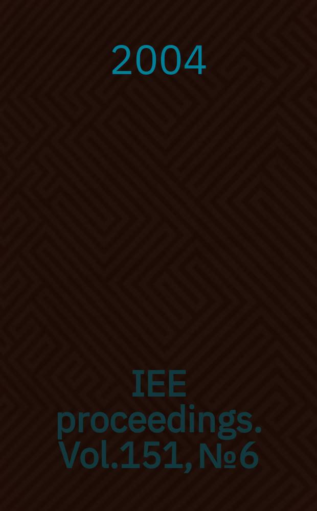 IEE proceedings. Vol.151, №6