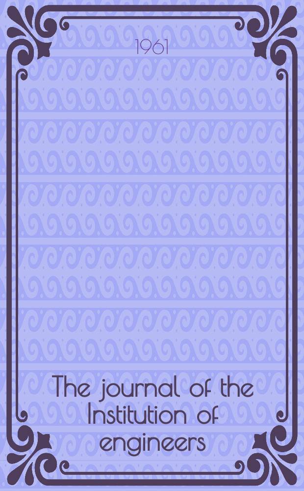 The journal of the Institution of engineers (India). Industrial development and general engineering