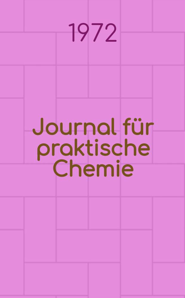 Journal für praktische Chemie : Gegründet 1828. Bd.314, H.1
