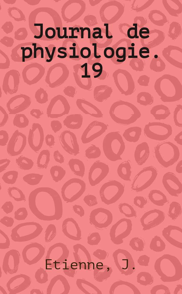 Journal de physiologie. 19 : Étude de la constitution et élution