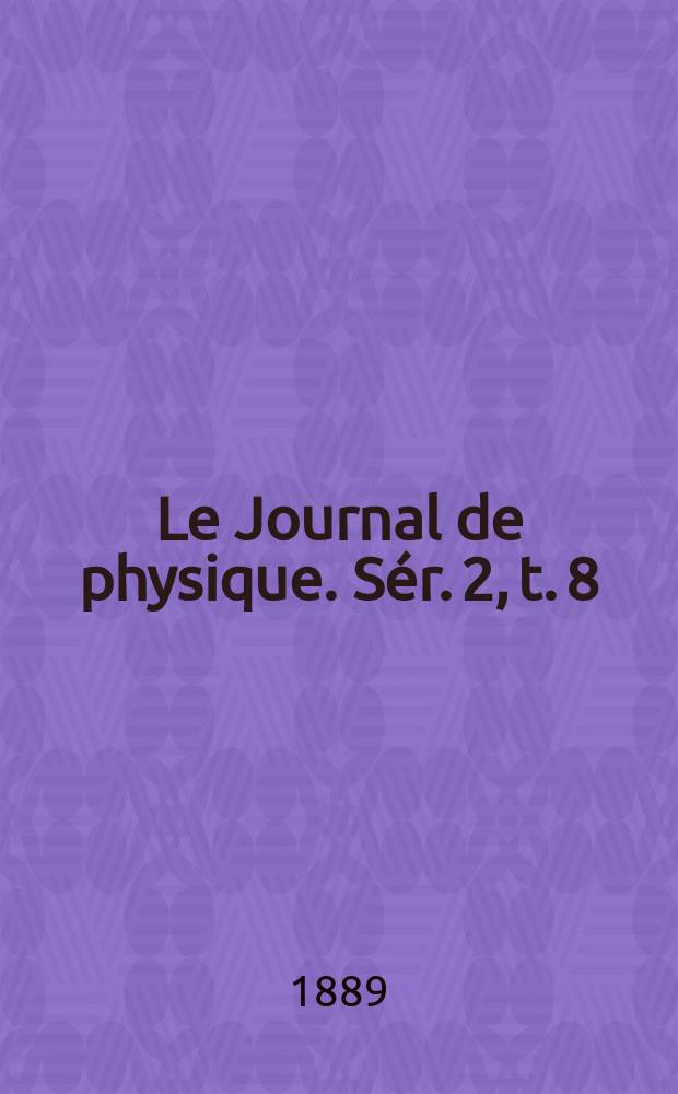 Le Journal de physique. Sér. 2, t. 8