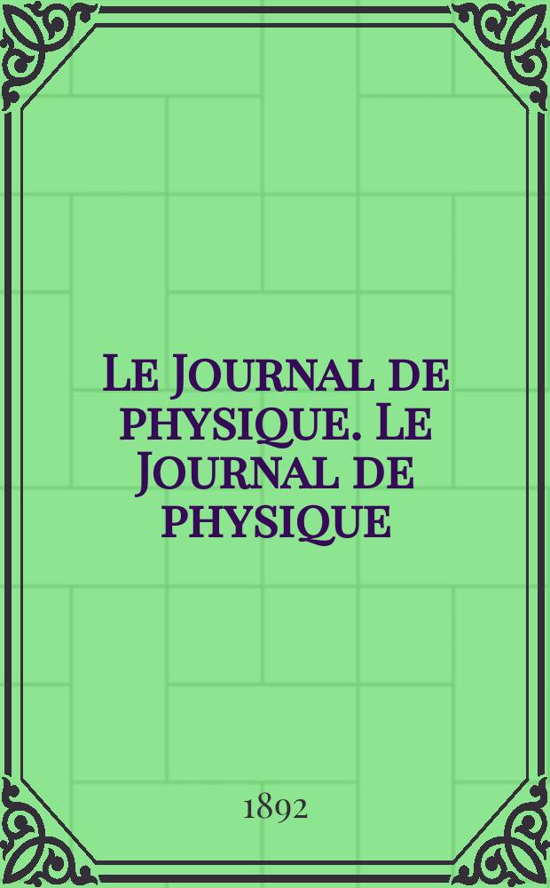 Le Journal de physique. Le Journal de physique