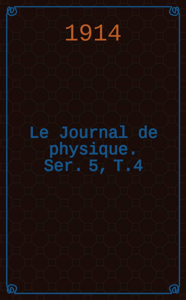 Le Journal de physique. Ser. 5, T.4