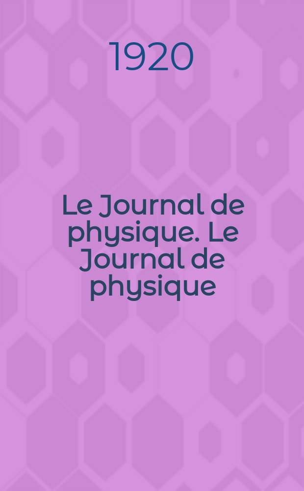 Le Journal de physique. Le Journal de physique