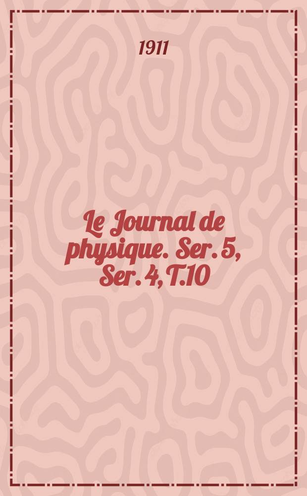 Le Journal de physique. Ser. 5, Ser. 4, T.10