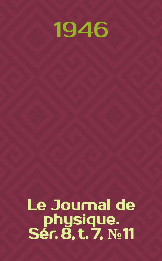 Le Journal de physique. Sér. 8, t. 7, № 11