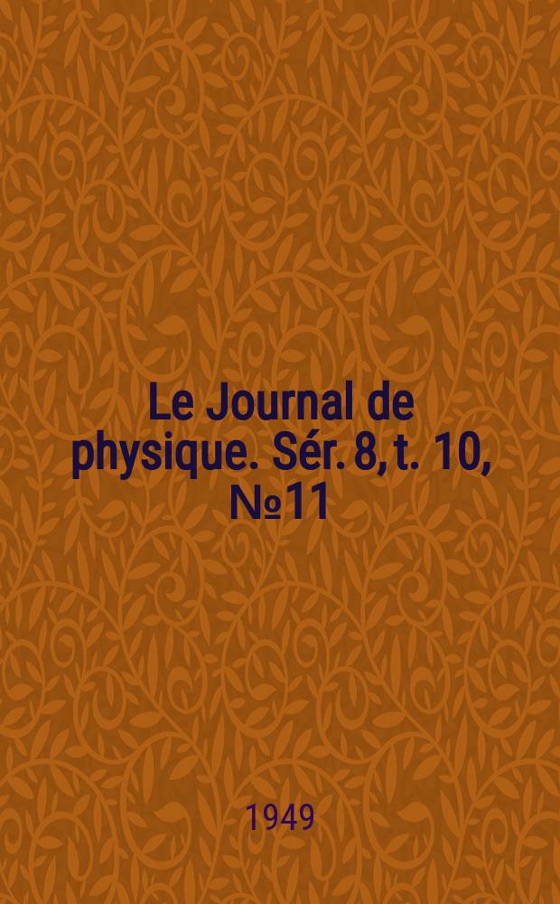 Le Journal de physique. Sér. 8, t. 10, № 11