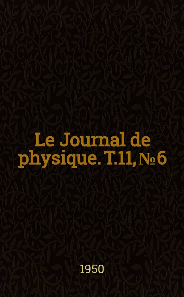Le Journal de physique. T.11, №6