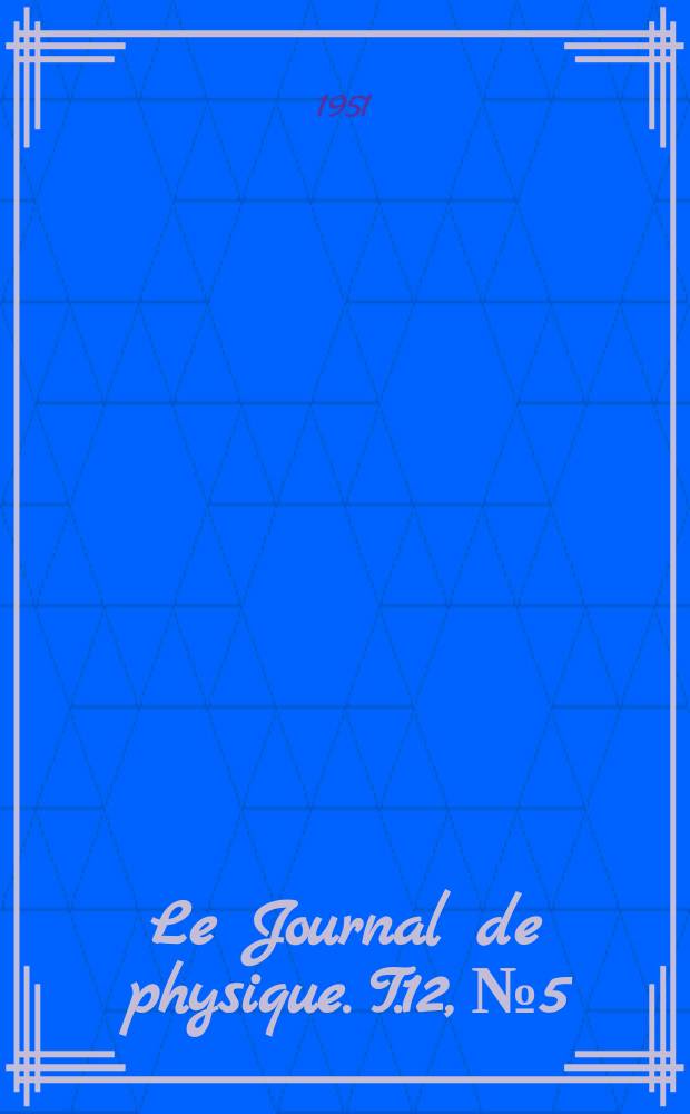 Le Journal de physique. T.12, №5