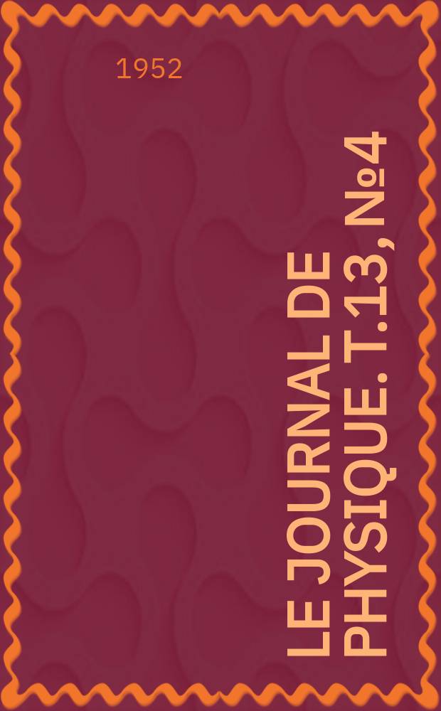 Le Journal de physique. T.13, №4