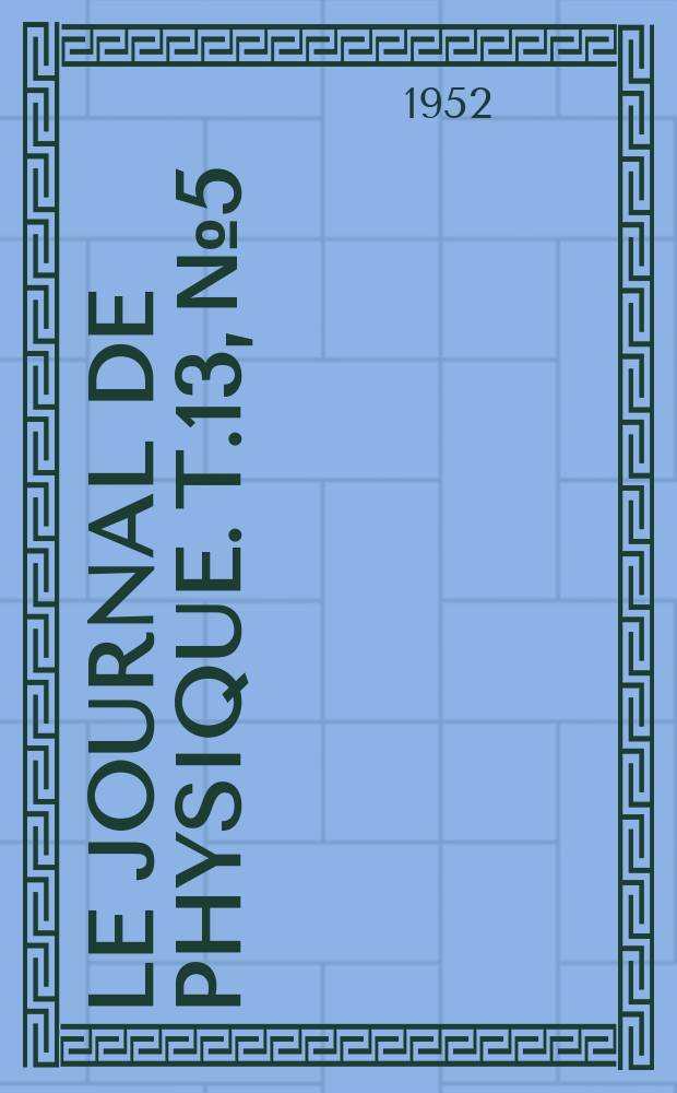Le Journal de physique. T.13, №5