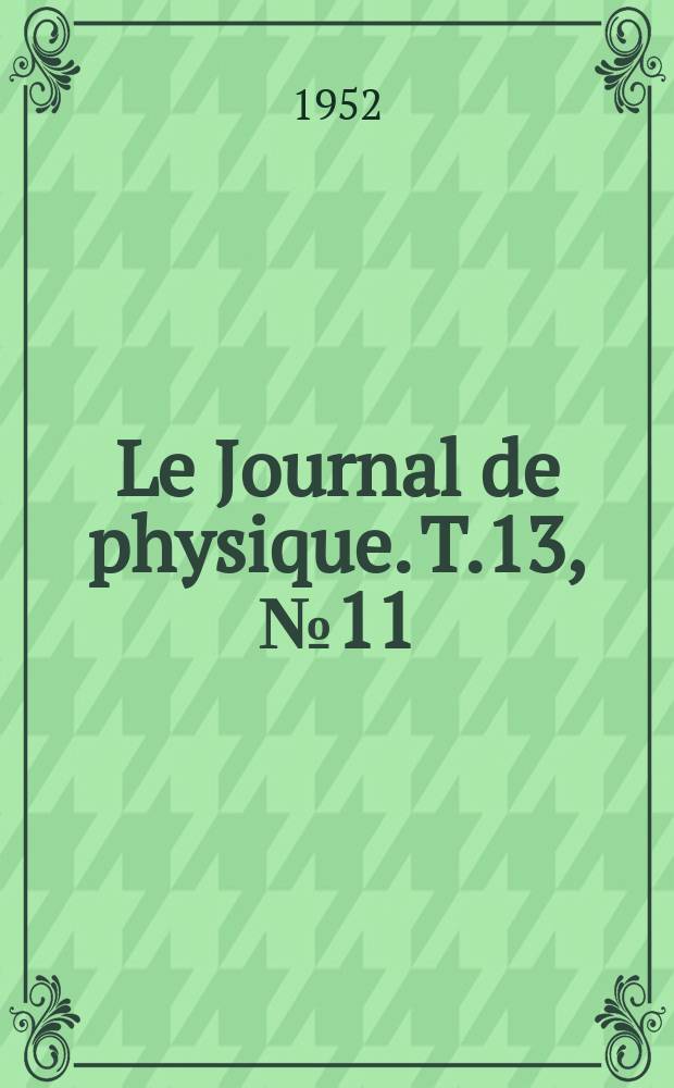 Le Journal de physique. T.13, №11