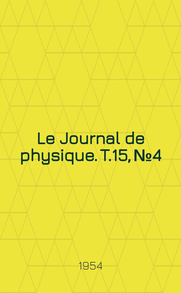 Le Journal de physique. T.15, №4