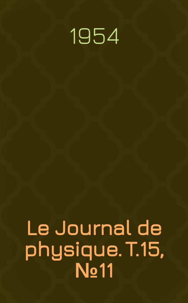 Le Journal de physique. T.15, №11