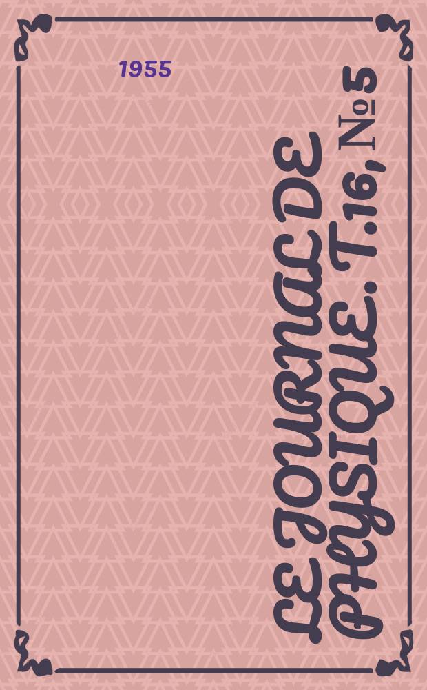 Le Journal de physique. T.16, №5