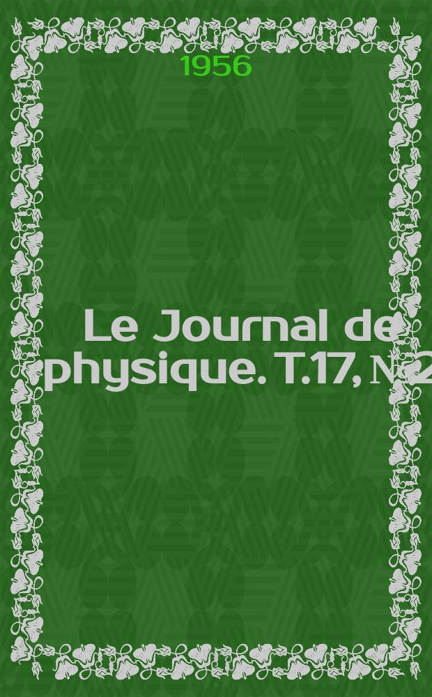 Le Journal de physique. T.17, №2