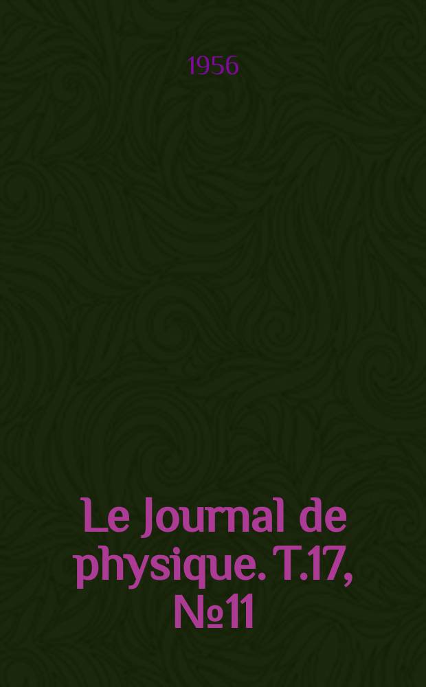 Le Journal de physique. T.17, №11