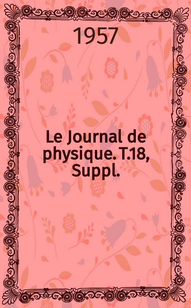 Le Journal de physique. T.18, Suppl.