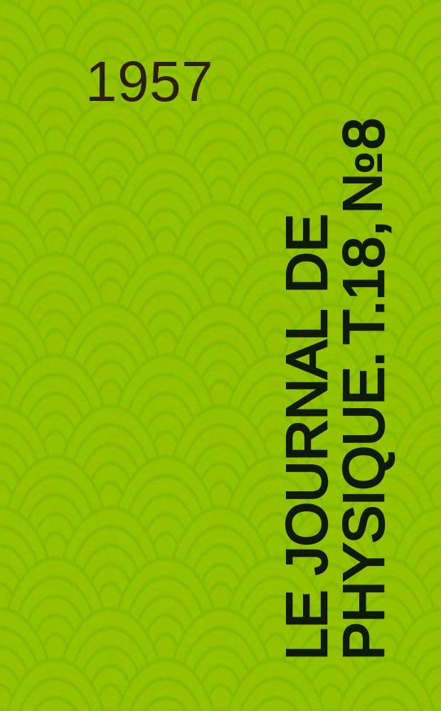 Le Journal de physique. T.18, №8/9