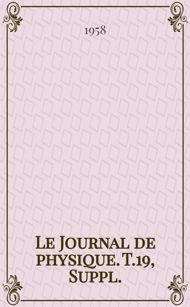 Le Journal de physique. T.19, Suppl.