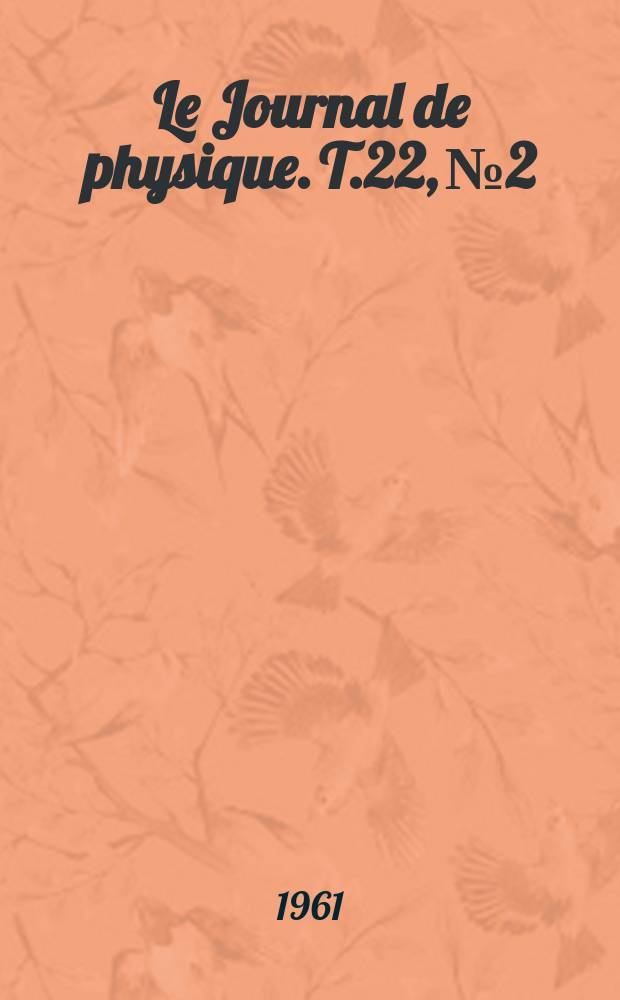 Le Journal de physique. T.22, №2